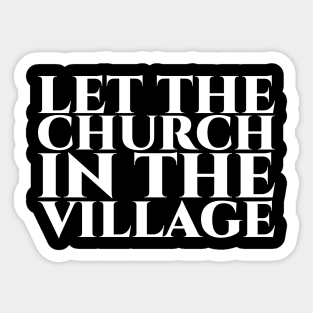 Let the church in the village weiß Sticker